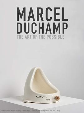 杜尚:反艺术至上 Marcel Duchamp: Art of the Possible的海报