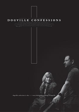 真人秀&舞台纪录片《狗镇的告白 Dogville Confessions》下载-零三纪录片资源网