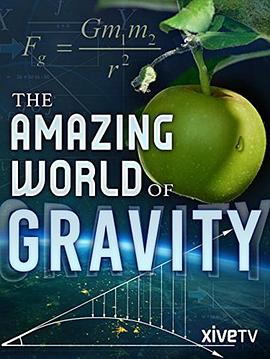 科学纪录片《重力与我：塑造我们生活的力量 Gravity and Me: The Force That Shapes Our Lives》下载-零三纪录片资源网