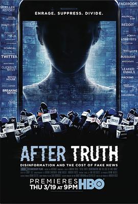 探索纪录片《真相背后：虚假新闻与信息的代价 After Truth: Disinformation and the Cost of Fake News》下载-零三纪录片资源网