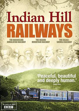 纪录片《印度山间铁路 Indian Hill Railways》下载-零三纪录片资源网