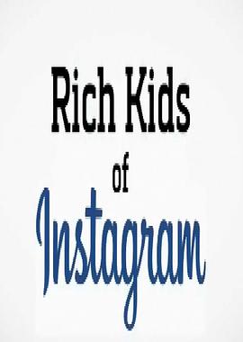 社会生活纪录片《那些在Instagram上炫富的网红富二代 Rich Kids of Instagram》下载-零三纪录片资源网