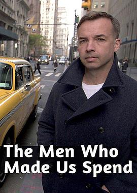社会生活纪录片《无节制消费的元凶 The Men Who Made Us Spend》下载-零三纪录片资源网