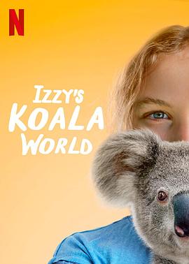 纪录片《伊兹的考拉世界 第一季 Izzy's Koala World Season 1》下载-零三纪录片资源网