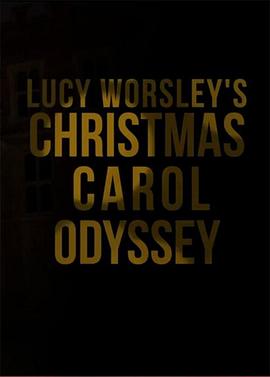 历史纪录片《露西·沃斯利的圣诞颂歌之旅 Lucy Worsley's Christmas Carol Odyssey》下载-零三纪录片资源网
