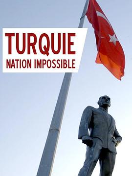 探索纪录片《星月国度:土耳其的过去与未来 Turquie, nation impossible》下载-零三纪录片资源网