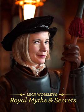 历史纪录片《露西·沃斯利的皇家传说与秘密 第一季 Lucy Worsley's Royal Myths & Secrets Season 1》下载-零三纪录片资源网