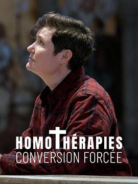 社会生活纪录片《以爱之名：同志矫正治疗 Homothérapies, conversion forcée》下载-零三纪录片资源网