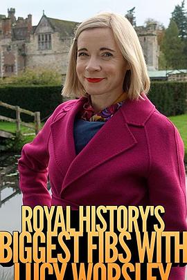 历史纪录片《皇家历史上的弥天大谎 第二季 Royal History’s Biggest Fibs With Lucy Worsley Season 2》下载-零三纪录片资源网