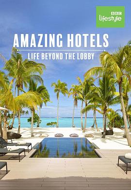探索纪录片《奇妙酒店：大堂之外的生活 第3-4季 全12集 Amazing Hotels: Life Beyond The Lobby Season 3》下载-零三纪录片资源网