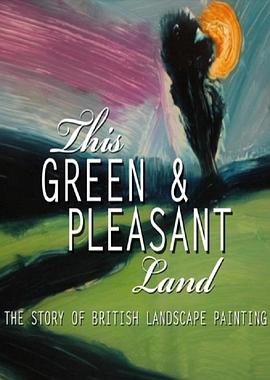 BBC:这片绿色而快乐的土地 This Green and Pleasant Land: The Story of British Landscape的海报