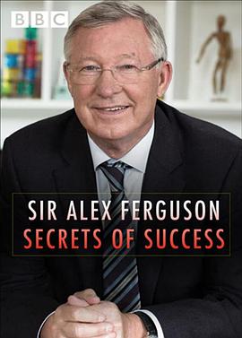 亚历克斯-弗格森爵士:成功方程式 Sir Alex Ferguson: Secrets of Success的海报