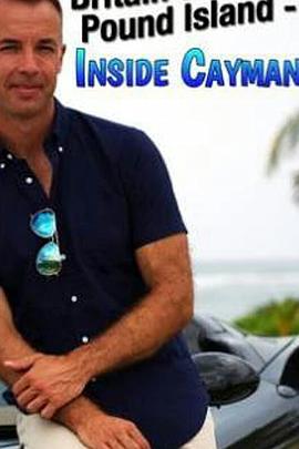 人文地理纪录片《揭秘开曼岛 Britain's Trillion Pound Island – Inside Cayman》下载-零三纪录片资源网
