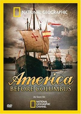 历史纪录片《哥伦布前的美洲 America Before Columbus》下载-零三纪录片资源网