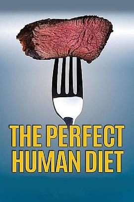 健康&医学纪录片《探寻完美的人类饮食 In Search of the Perfect Human Diet》下载-零三纪录片资源网