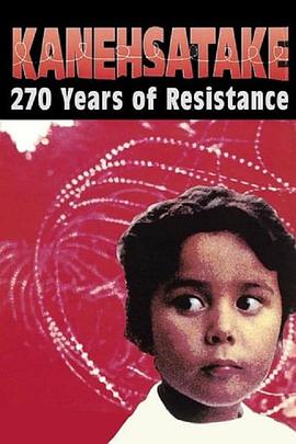 真人秀&舞台纪录片《坎那沙塔奇：270年的抗争史 Kanehsatake: 270 Years of Resistance》下载-零三纪录片资源网