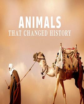 自然纪录片《改变历史的动物 Animals that Changed History》下载-零三纪录片资源网