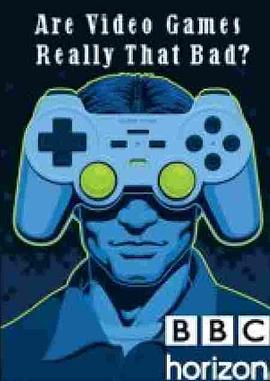 社会生活纪录片《地平线系列：电子游戏真的那么有害吗 Horizon: Are Video Games Really That Bad?》下载-零三纪录片资源网
