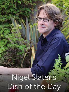 美食纪录片《奈杰尔·斯莱特的今日特色餐 Nigel Slater's Dish of the Day》下载-零三纪录片资源网