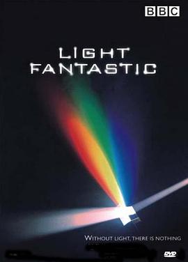 科学纪录片《光的故事 BBC Light Fantastic》下载-零三纪录片资源网