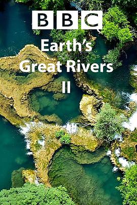 地球壮观河流之旅 第二季 Earth's Great Rivers Season 2的海报