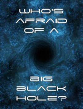 科学纪录片《地平线系列：大黑洞的恐惧 Horizon: Who's Afraid of a Big Black Hole?》下载-零三纪录片资源网