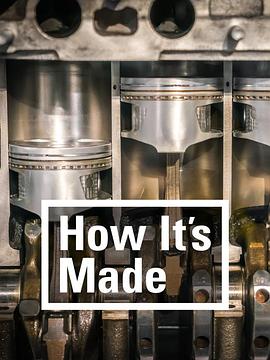 探索纪录片《制造的原理 第八季 How It's Made Season 8》下载-零三纪录片资源网