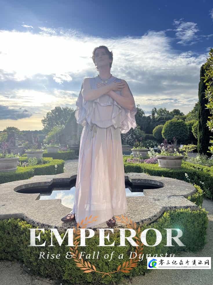 历史纪录片《皇帝：一个王朝的兴衰 Emperor: The Rise & Fall of a Dynasty》下载-零三纪录片资源网