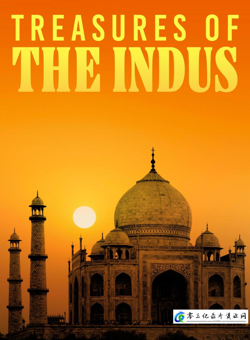 人文地理纪录片《印度河的瑰宝 Treasures Of The Indus》下载-零三纪录片资源网