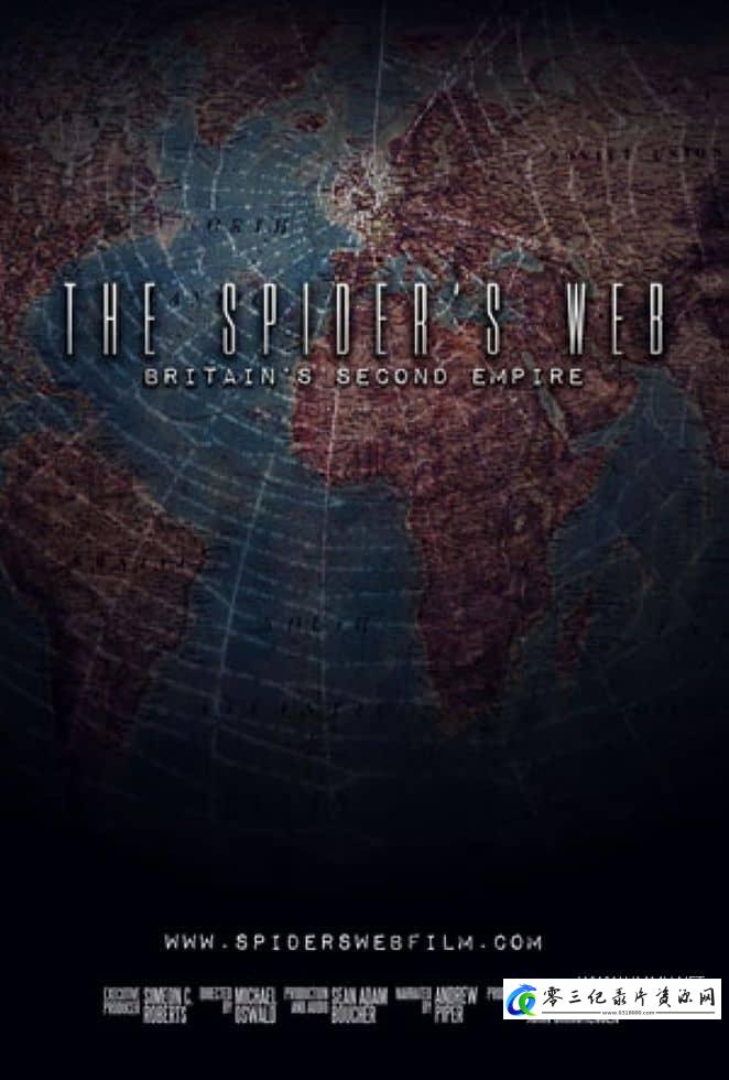 商业金融纪录片《蜘蛛网：英国第二帝国 The Spider's Web: Britain's Second Empire》下载-零三纪录片资源网