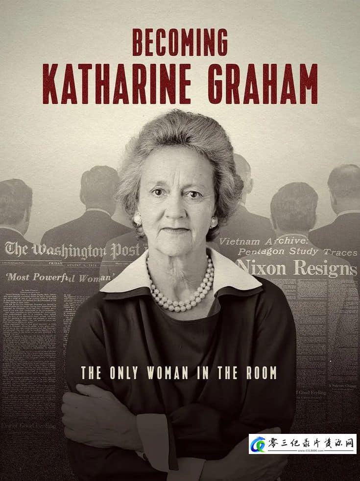 传记纪录片《成为凯瑟琳·格雷厄姆 Becoming Katharine Graham》下载-零三纪录片资源网
