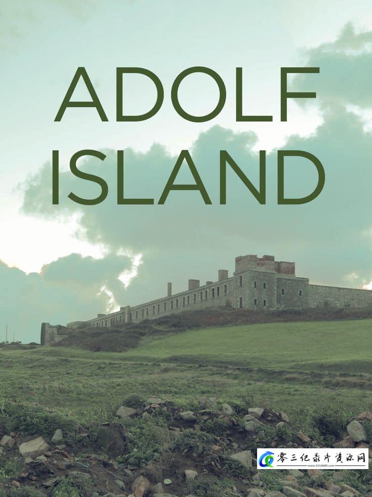 历史纪录片《阿道夫岛 Adolf Island》下载-零三纪录片资源网