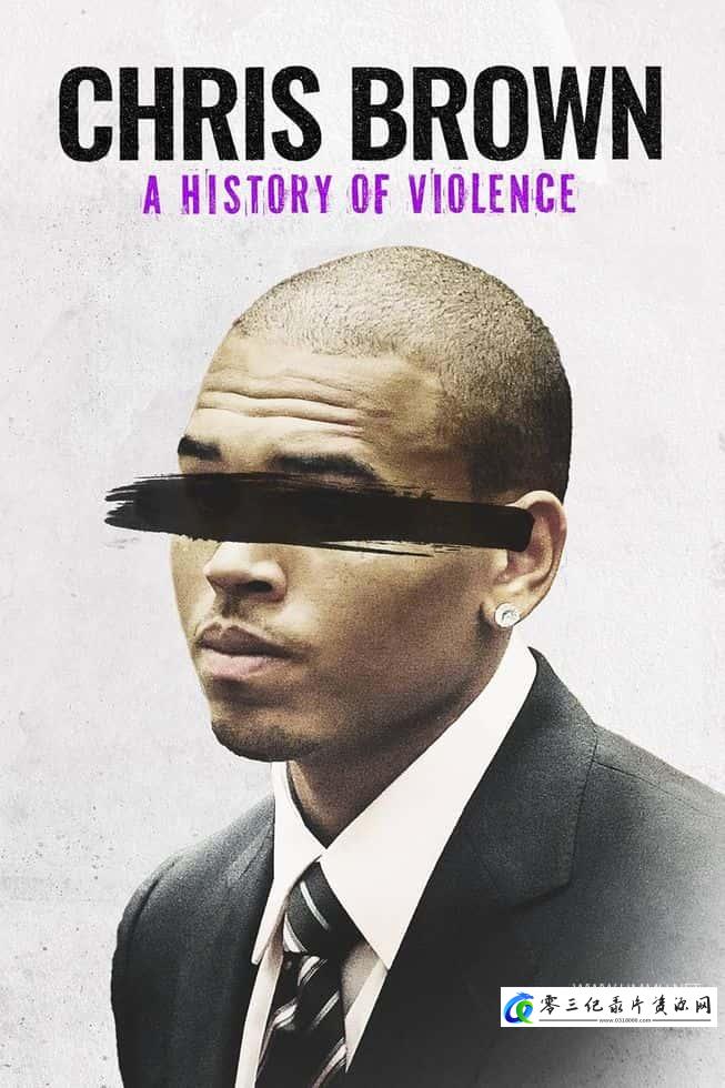 传记纪录片《克里斯·布朗:暴力史 Chris Brown: A History of Violence》下载-零三纪录片资源网