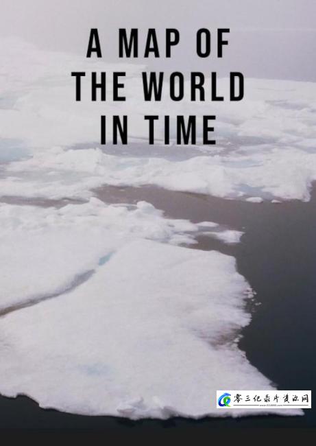 探索,人文地理纪录片《时间中的世界地图 A Map of the World in Time》下载-零三纪录片资源网