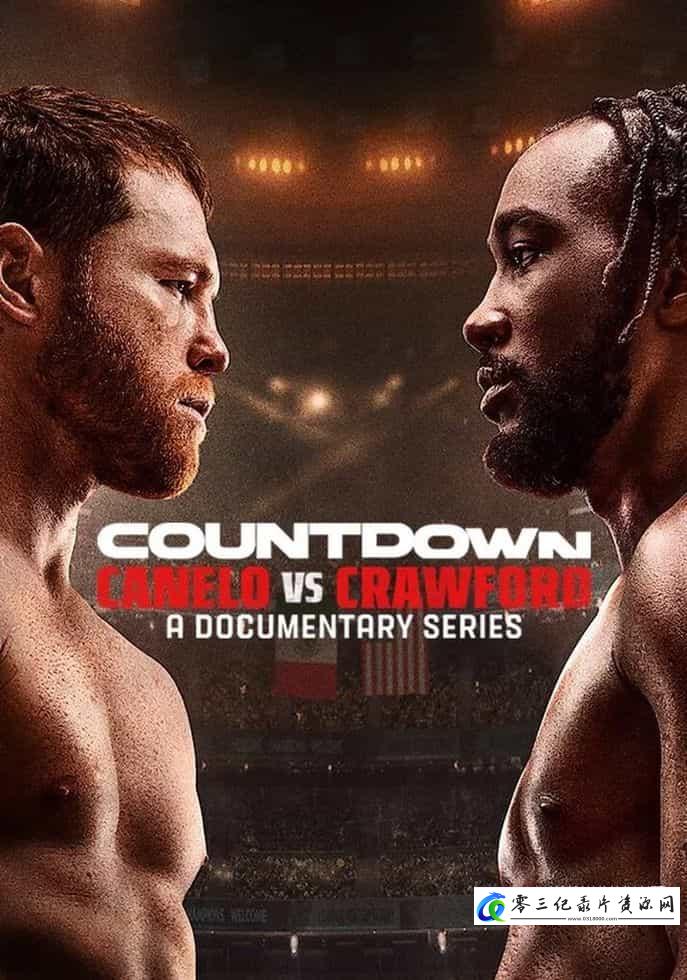 运动纪录片《倒计时：卡内洛大战克劳福德 Countdown: Canelo vs. Crawford》下载-零三纪录片资源网