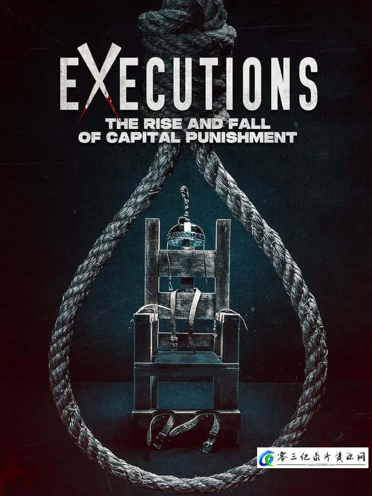 探索，历史纪录片《处决纪实：死刑的兴衰 Executions - The Rise and Fall of Capital Punishment》下载-零三纪录片资源网