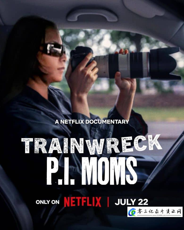 社会生活纪录片《全面失控:私家侦探妈妈 Trainwreck: P.I. Moms》下载-零三纪录片资源网
