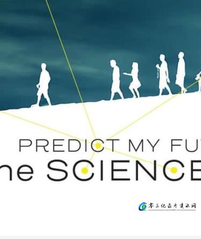 科学纪录片《预测我的未来：我们的科学 Predict My Future: The Science of Us》下载-零三纪录片资源网