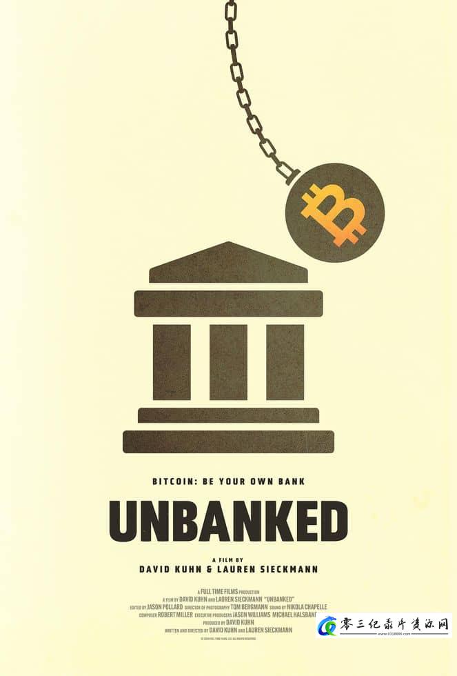 商业金融纪录片《去银行化:比特币与金融革命 Unbanked》下载-零三纪录片资源网