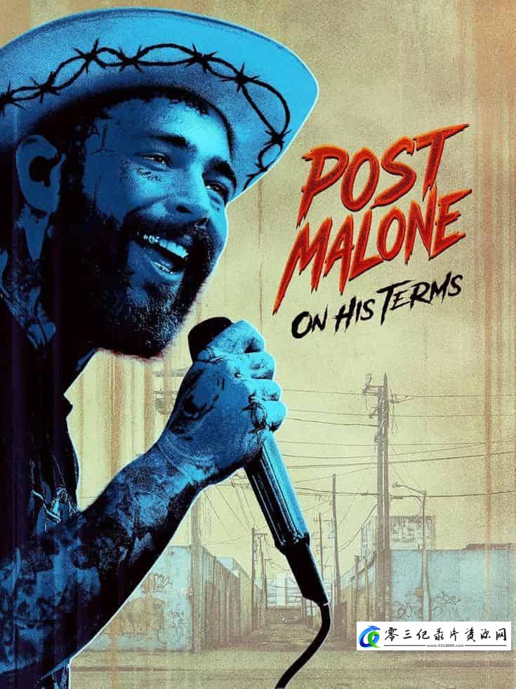 传记纪录片《波斯.特马龙:按他自己的方式 Post Malone: On His Terms》下载-零三纪录片资源网