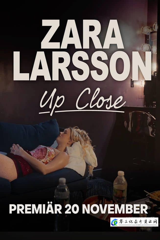 传记纪录片《扎拉·拉尔森:近距离 Zara Larsson: Up Close》下载-零三纪录片资源网
