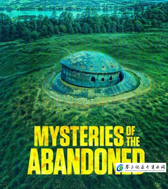 探索纪录片《废弃建筑之谜 第12季全6集 Mysteries of the Abandoned》下载-零三纪录片资源网