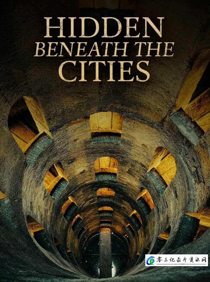 探索纪录片《城市地下秘境 Hidden Beneath the Cities》下载-零三纪录片资源网